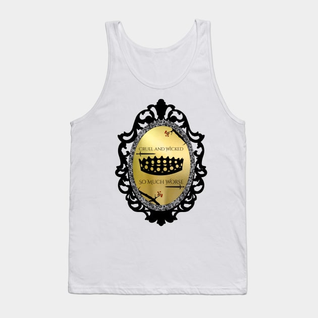 Cruel and Wicked & So Much Worse Tank Top by SSSHAKED